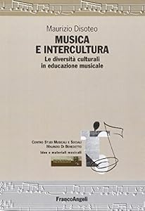 Vedi scheda su Amazon Musica e intercultura. Le diversità culturali in educazione musicale