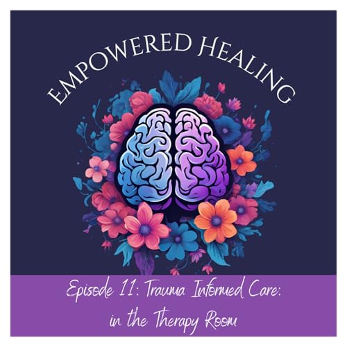 Trauma Informed Care: In the Therapy Room