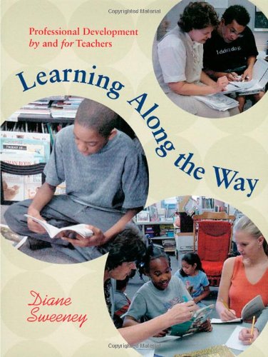 Learning Along the Way: Professional Development by and for Teachers ...