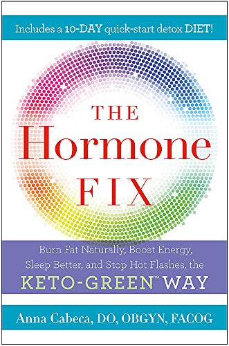 Télécharger The Hormone Fix: The natural way to balance your hormones, burn fat and alleviate the symptoms of th PDF