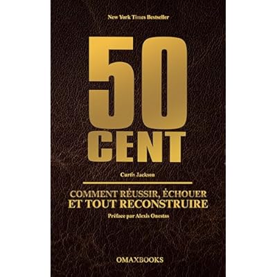Comment R&eacute;ussir, &Eacute;chouer et Tout Reconstruire - 50 Cent