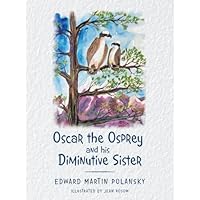 Oscar the Osprey and his Diminutive Sister