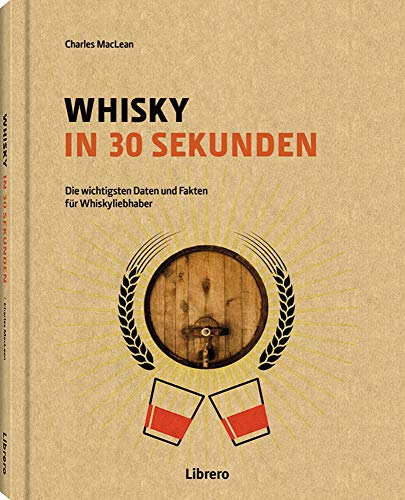 Télécharger Whisky in 30 Sekunden: Die wichtigsten Daten und Fakten für Whiskyliebhaber Livre eBook France