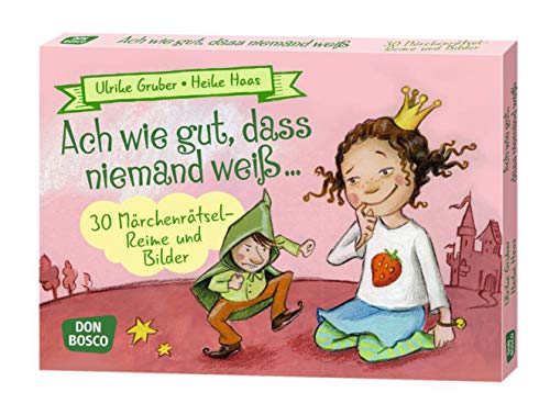 Ach wie gut, dass niemand weiß ...: 30 Märchenrätsel-Reime und Bilder (Spielen - Lernen Freude haben. 30 tolle Ideen für Kindergruppenauf DIN A5-Karten)