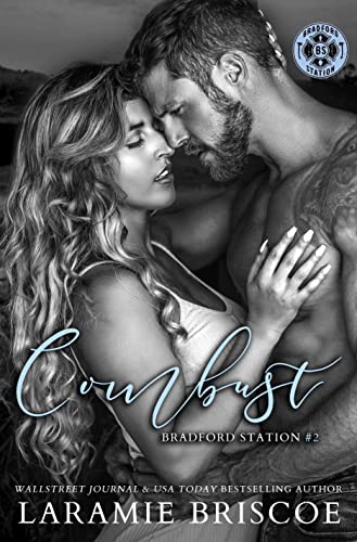 Combust : A Single Dad, Firefighter Romance (Bradford Station Book 2) by [Laramie Briscoe]