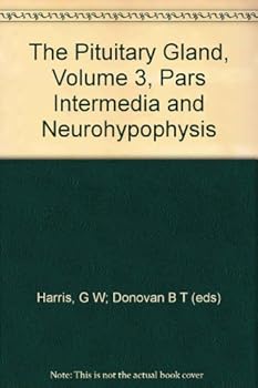 Hardcover The Pituitary Gland, Volume 3: Pars Intermedia and Neurohyphphysis Book