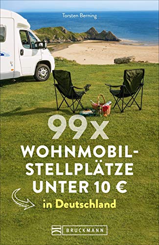 99 x Wohnmobilstellplätze unter 10 € in Deutschland. Der...