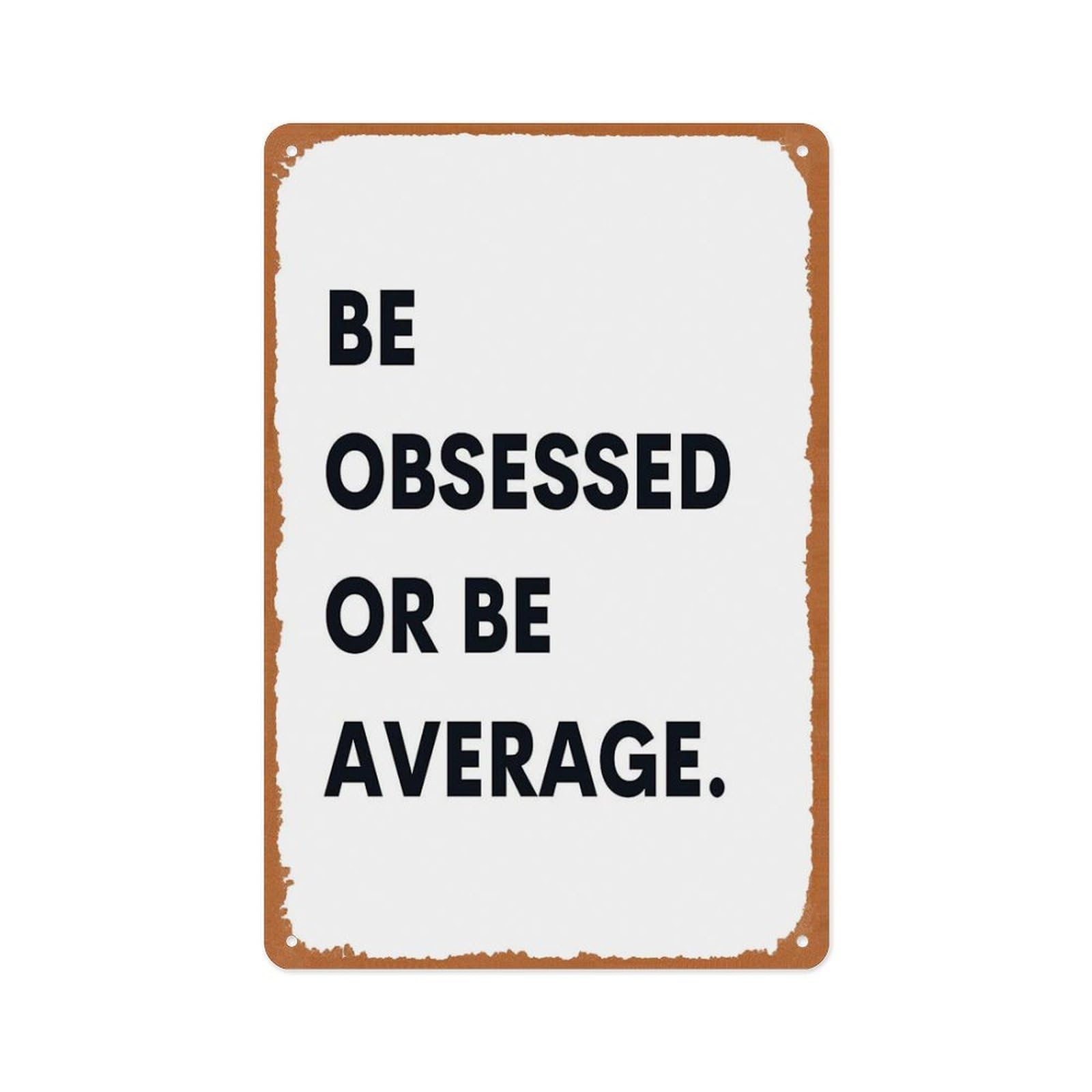 peiyeety Be Obsessed Or Be Average Poster 8x12 Inch Vintage Metal Sign Home Man Cave Art