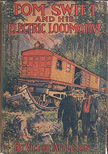 Tom Swift and His Electric Locomotive; or, Two ... B083X5VNBM Book Cover