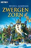 Zwergenzorn: Roman (Die Zwergen-Saga 1) - Dennis L. McKiernan Arndt Drechsler Übersetzer: Christian Jentzsch 