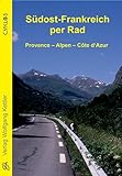  Südost-Frankreich per Rad: Provence - Alpen - Côte d\'Azur (Cyklos-Fahrrad-Reiseführer)