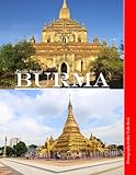 Burma: Wonderful pictures that give you an idea of an amazing country in Asia, the style of buildings, bodies, etc., for all travel lovers.