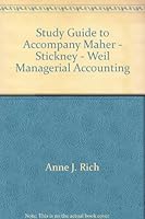 Study Guide to Accompany Maher - Stickney - Weil, Managerial Accounting 0030984769 Book Cover