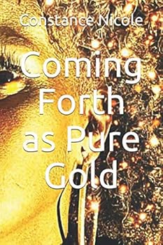 Paperback Coming Forth as Pure Gold Book