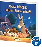 Gute Nacht, lieber Bauernhof!: Gute-Nacht-Geschichte zum besseren Einschlafen für Kinder ab 2 Jahre (Loewe von Anfang an)