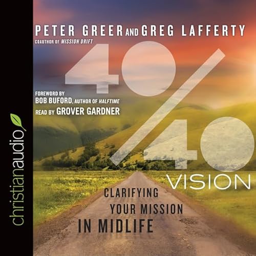 40/40 Vision Audiobook By Peter Greer, Greg Lafferty cover art