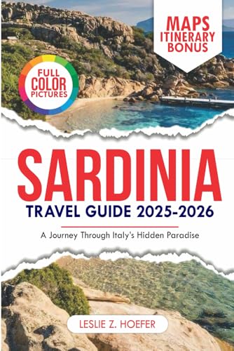 Sardinia Travel Guide 2025-2026: A Companion to Discover the Island’s Hidden Gems and Breathtaking Landscapes (ExploreNow Travel Series)