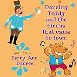 DANCING TEDDY AND THE CIRCUS THAT CAME TO TOWN