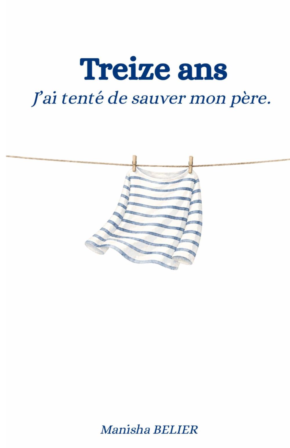 Treize ans. J'ai essayé de sauver mon père.