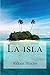 La isla (Spanish Edition)