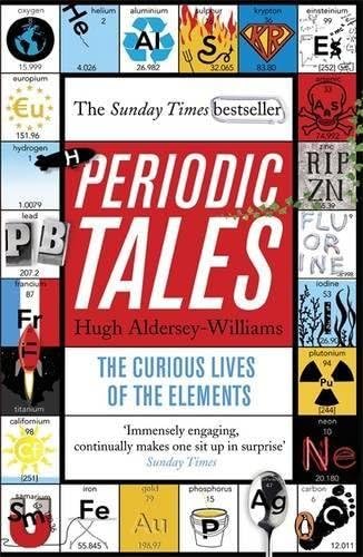 Periodic Tales: The Curious Lives of the Elements by Aldersey-Williams, Hugh (January 19, 2012) Paperback