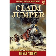 Claim Jumper: Tales of the Old Wild West - Book 1 Audiolibro Por Doyle Trent arte de portada