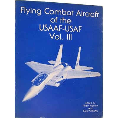 Flying Combat Aircraft of the USAAF-USAF