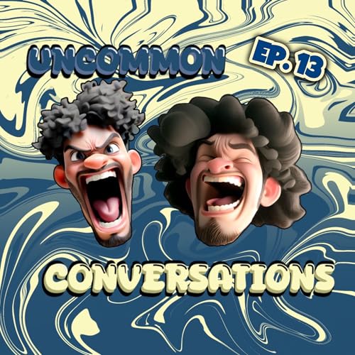 Uncommon Conversations Ep. 13 Weird Food Combinations!