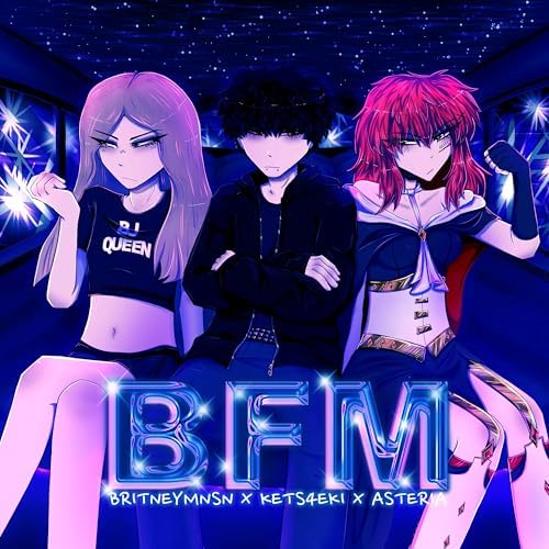 Play BFM by Anarchist Sanctuary feat. Asteria, kets4eki & Britney