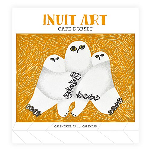 Inuit Art - Cape Dorset 2018 Calendar