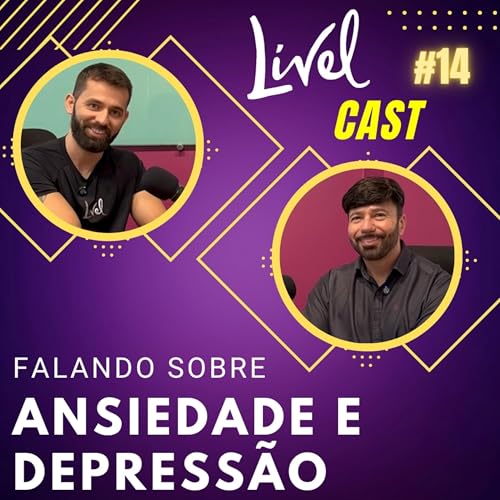 Lívelcast#14 Depressão/Ansiedade como lidar? cover art