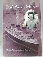 Don't Worry, Mother: An Innocent Abroad on the Eve of War B007B2MIPA Book Cover