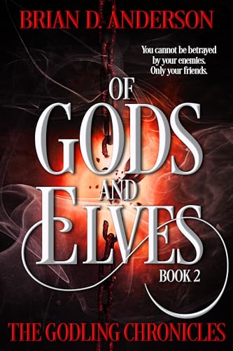 The Godling Chronicles : Of Gods and Elves (Book Two)