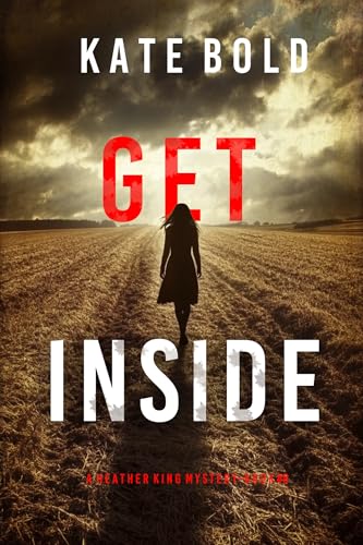  Get Inside (A Heather King Suspense Thriller—Book Eight) (English Edition)