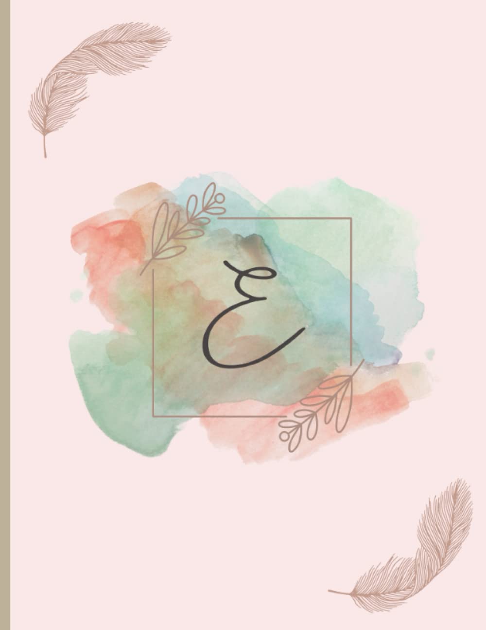 E : Cute Initial Monogram Letter Personalized Writing Journal / Notebook .: For Girls and Women, Watercolor Soft Minimal Monogram Letter "E" Notebook, Journals to Write.