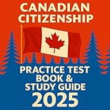 Canadian Citizenship Practice Test Book & Study Guide 2025 Canadian Citizenship Practice Test Book & Study Guide 2025