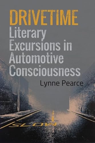 Drivetime: Literary Excursions in Automotive Consciousness