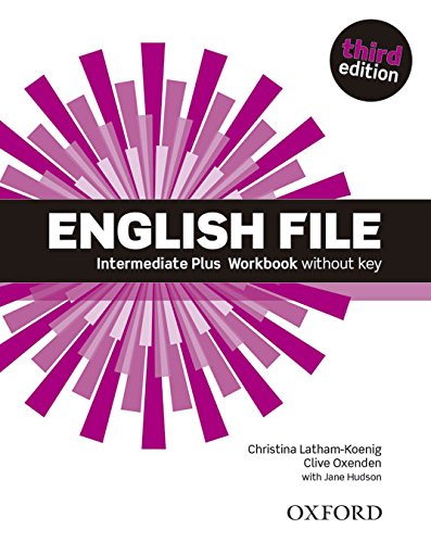 English File third edition: English File 3rd Edition Intermediate Plus. Workbook without Key