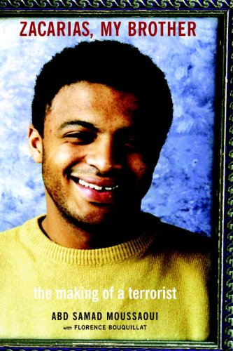 Zacarias My Brother The Making Of A Terrorist Kindle Edition By Moussaoui Abd Samad Bouquillat Florence Politics Social Sciences Kindle Ebooks Amazon Com