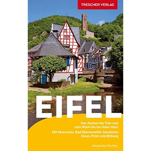 Reiseführer Eifel: Von Aachen bis Trier und vom Rhein bis ins Hohe Venn - Mit Monschau, Bad Münstereifel, Gerolstein, Daun, Prüm und Bitburg (Trescher-Reiseführer)