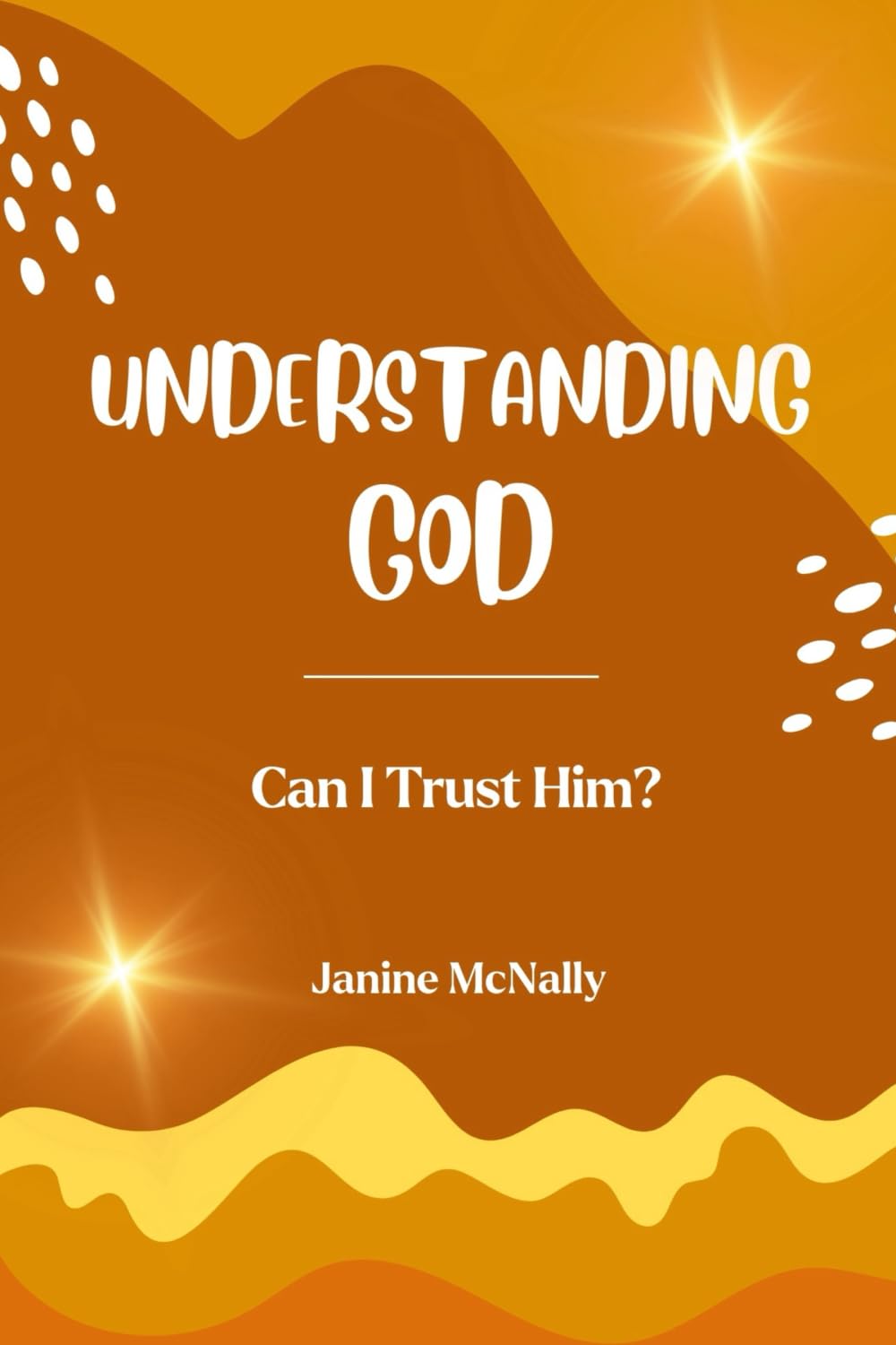Understanding God: Can I Trust Him? (Understanding Life for Kids)