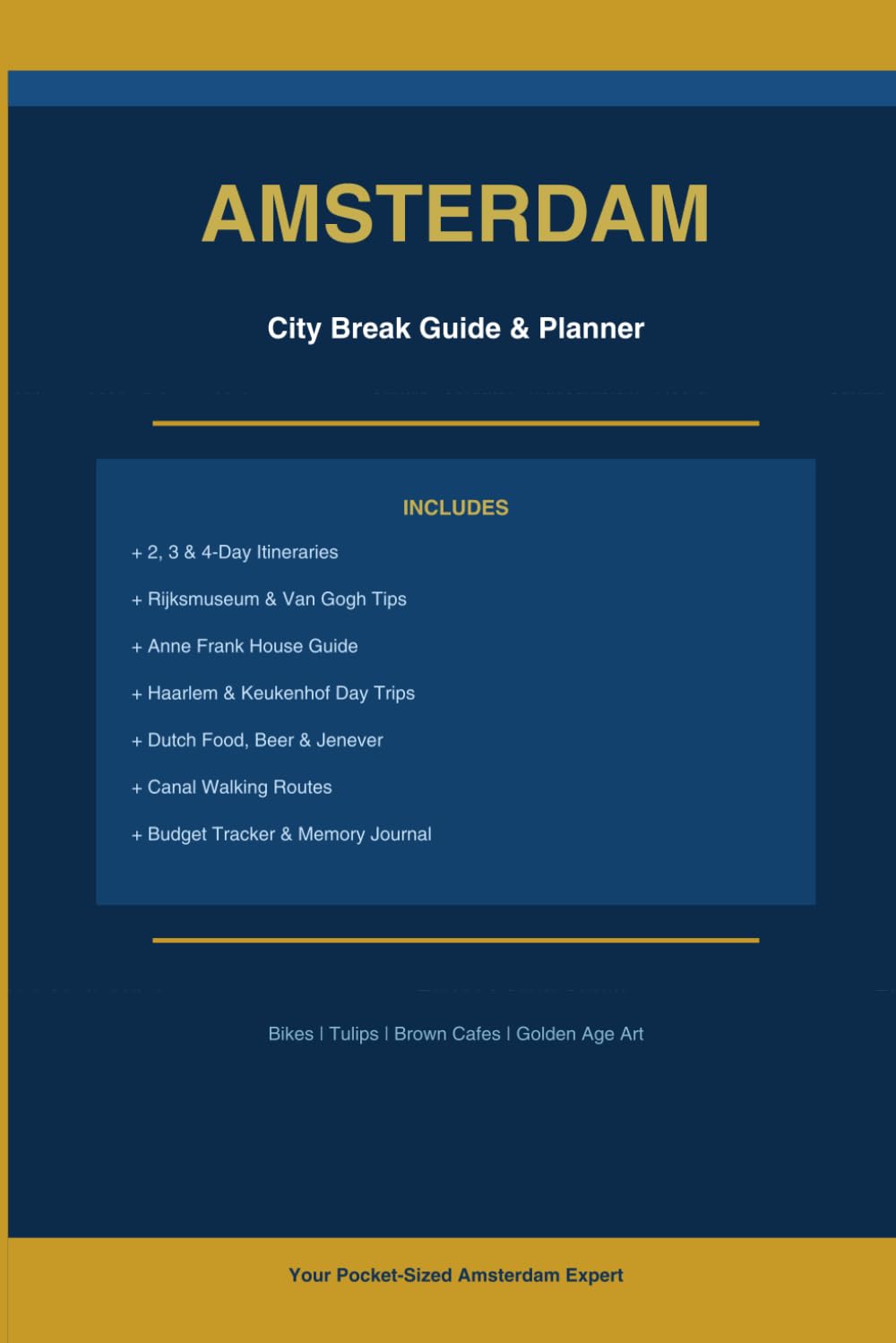 Amsterdam City Break Guide & Planner: Includes 2, 3 & 4-Day Itineraries, Canal Walks, Museum Guide, Budget Tracker & Memory Journal