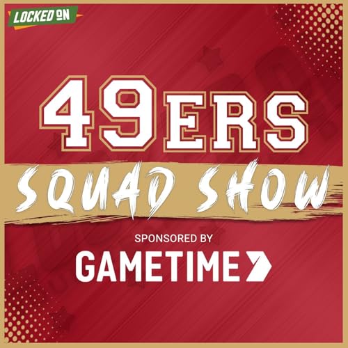 49ERS SQUAD SHOW: ROSTER TAKING SHAPE as 49ers Announce Final Cuts Podcast Por  arte de portada
