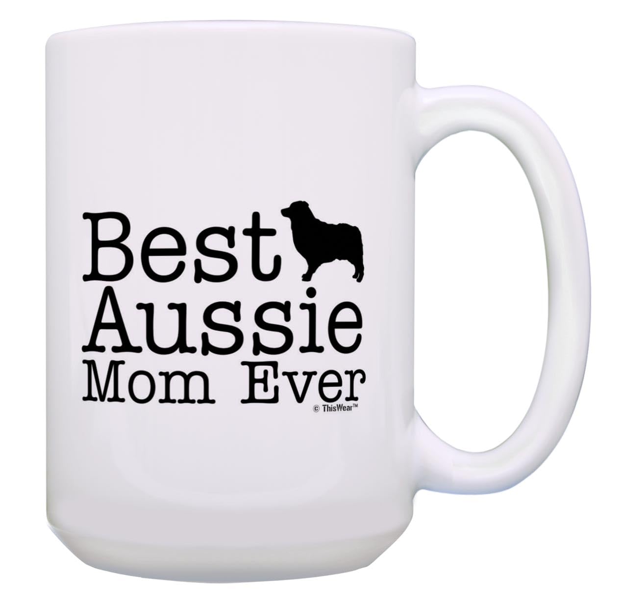 ThisWear Aussie Dog Mom Gifts Best Aussie Mom Ever Mug Dog Mothers Day Mug 15oz Ceramic Coffee Mug with Handle