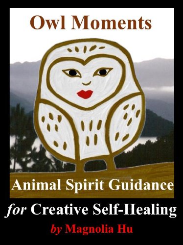 Owl Moments: Animal Spirit Guidance for Creative Self-Healing