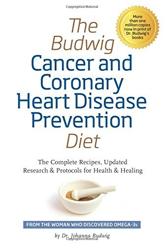 By Dr. Johanna Budwig Budwig Cancer &amp; Coronary Heart Disease Prevention Diet: The Complete ...