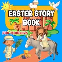 Easter Story Book for Toddlers: Meet the Jesus | Holy Week Tradition | Sacrifice Story | Coloring Pages | Trace Christian Easter Symbols | Christian Values B0CY2WT3S6 Book Cover