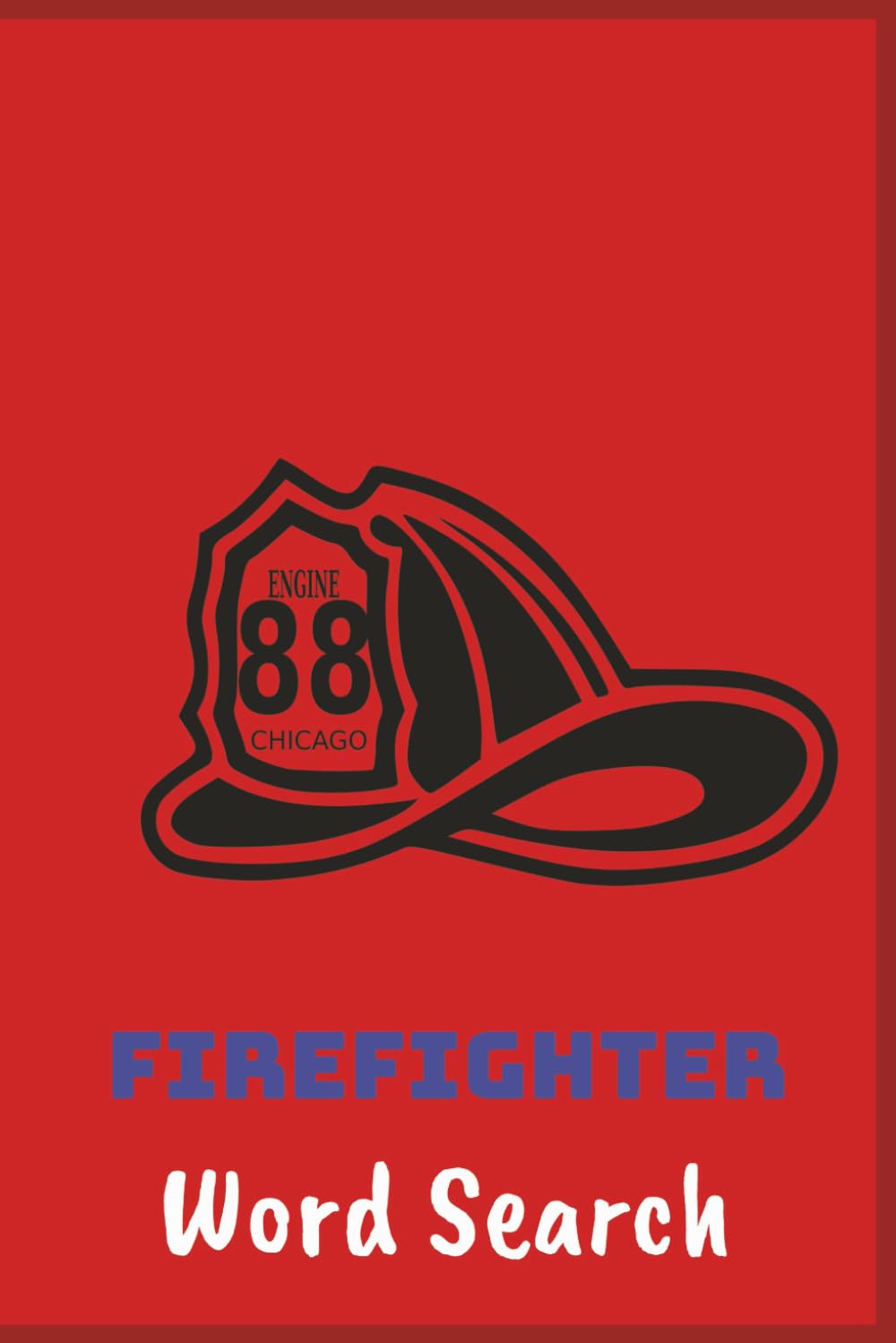 Firefighter Word Search: 50+ Fun Firefighter Word Search Puzzles | 6x9 inches | 110 pages