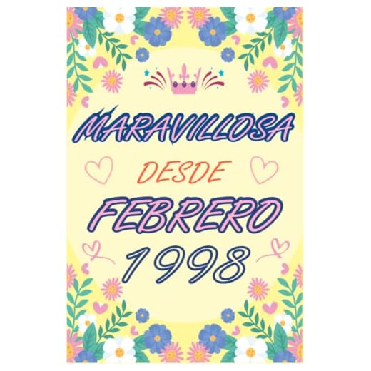 CUADERNO, MARAVILLOSA DESDE FEBRERO 1998: Regalo de 25 cumpleaños para mujeres y hombres, ideas de 25 cumpleaños... un cumpleaños... divertido, ... regalo de 25 cumpleaños para él/ella.