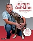 Las reglas de César Millán / Cesar's Rules: Your Way to Train a Well-Behaved Dog (Spanish Edition)